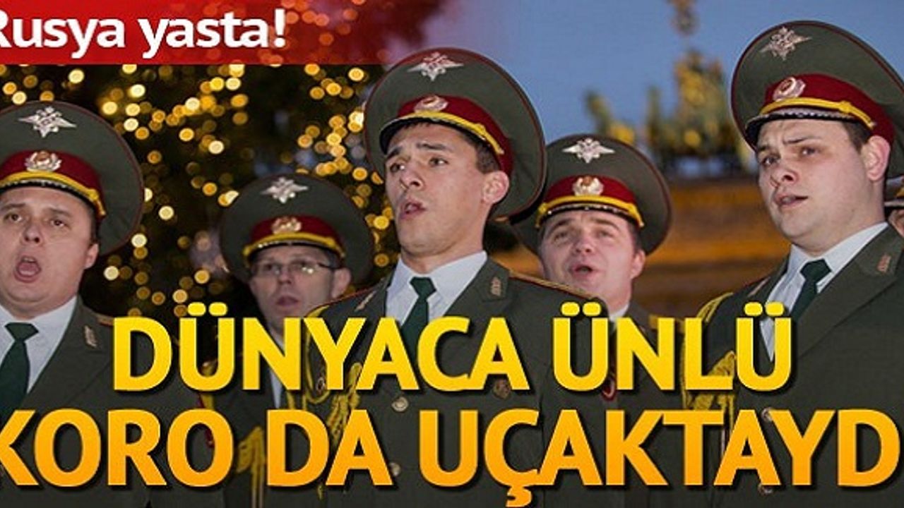 Kızıl Ordu Korosu'nun çok sayıda üyesi düşen Rus uçağındaydı