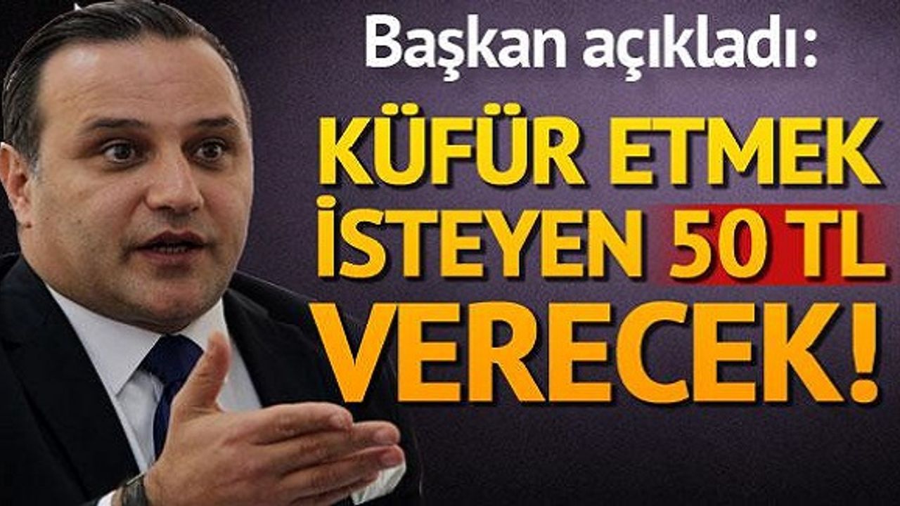 Kulüp başkanından ilginç tedbir: 'Küfür etmek isteyen varsa 50 lira verecek'