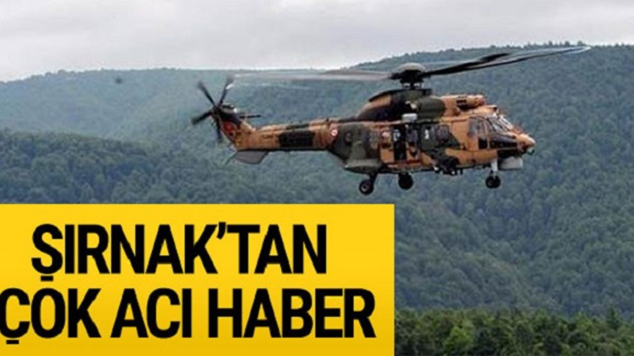 Şırnak'ta askeri helikopter düştü: 13 şehit