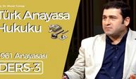 Türk Anayasa Hukuku Dersi-3: 1961 Anayasası