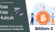 Rekabet Kanununda Yasaklanan Faaliyetler - Bölüm 2 (Kısa Kısa Hukuk)