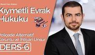 Kıymetli Evrak Hukuku - Ders 6: Poliçede Alternatif Zorunlu ve İhtiyari Unsur