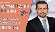 Kıymetli Evrak Hukuku - Ders 16: Çekte Ödeme, Çekten Cayma