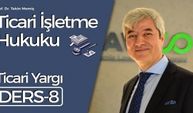 Ticari İşletme Hukuku- Ders-8: Ticari Yargı