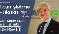 Ticari İşletme Hukuku - Ders 11: Tacir yardımcıları, ticari temsilci