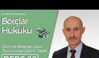 Borçlar Hukuku Dersi-20: Ölüm ve Bedensel Zarar Durumunda Zararın Tespiti