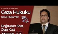 Ceza Hukuku Genel Hükümler-13: Doğrudan Kast-Olası Kast