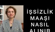 İŞSİZLİK MAAŞI NASIL ALINIR, ŞARTLARI VE SÜRESİ NELERDİR