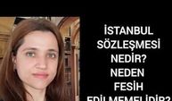 İSTANBUL SÖZLEŞMESİ NEDİR? NEDEN FESHEDİLMEMELİDİR