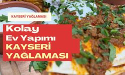 Evde Kayseri Yağlaması Nasıl Yapılır?