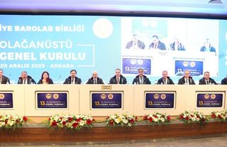 Türkiye Barolar Birliği 13. Olağanüstü Genel Kurul Toplantısı Ankara'da yapıldı