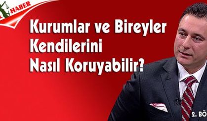 Bilişim Hukuku Uzmanı Ünsal: Türkiye’nin zaafiyeti açıkça ortaya çıkmış oldu!