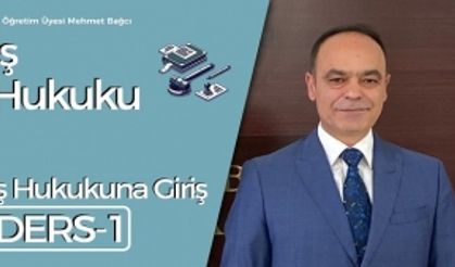 İş Hukuku Ders 1: İş Hukukuna Giriş