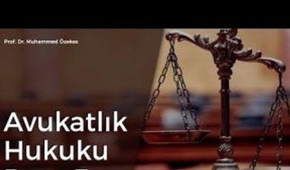 Avukatlık Hukuku Dersi-5: Avukatlık Mesleğinin Yürütülme Biçimleri