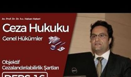 Ceza Hukuku Genel Hükümler-16: Objektif Cezalandırılabilirlik Şartları