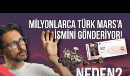 Milyonlarca Türk Mars’a neden ismini gönderiyor?