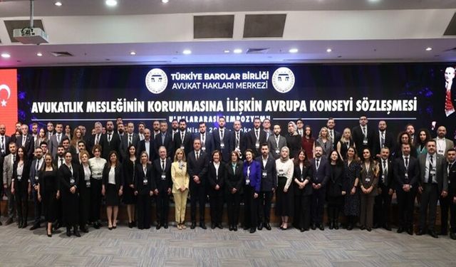 Avukatlık Mesleğinin Korunmasına İlişkin Avrupa Konseyi Sözleşmesi Uluslararası Sempozyumu