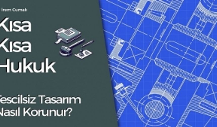 Tescilsiz Tasarım Nasıl Korunur? (Kısa Kısa Hukuk)