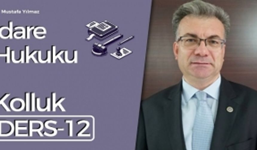 İdare Hukuku Dersleri-12: Kolluk