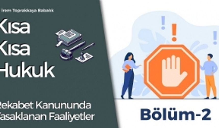 Rekabet Kanununda Yasaklanan Faaliyetler - Bölüm 2 (Kısa Kısa Hukuk)