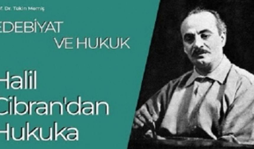 Edebiyat ve Hukuk: Halil Cibran'dan Hukuka