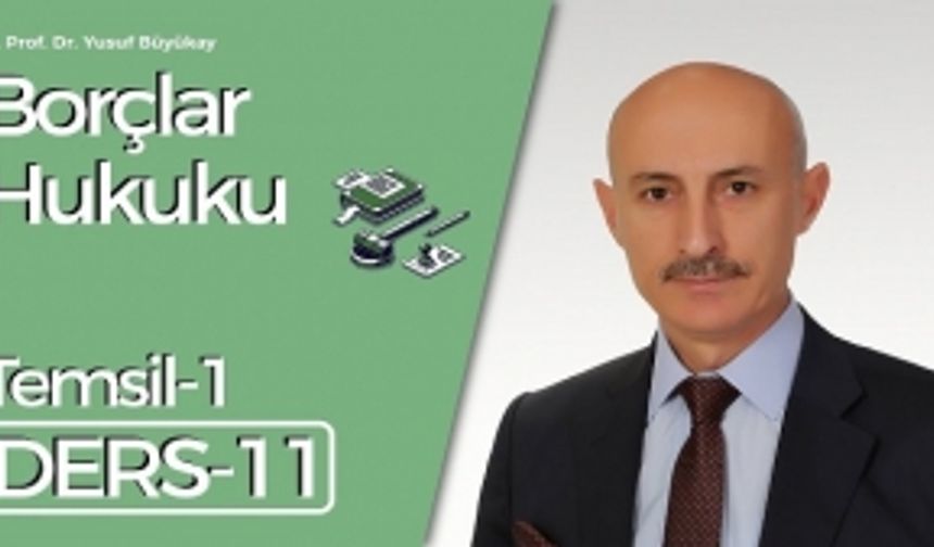 Borçlar Hukuku Dersi-11: Temsil-1