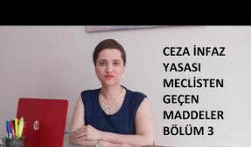 CEZA İNFAZ YASASI MECLİSTE KABUL EDİLEN MADDELER 3. BÖLÜM