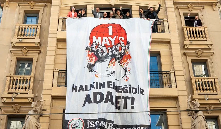 İstanbul Barosu binasına 1 Mayıs pankartı asıldı: 'Halkın ekmeğidir adalet'