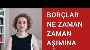 BORÇLAR NE ZAMAN ZAMANAŞIMINA UĞRAR